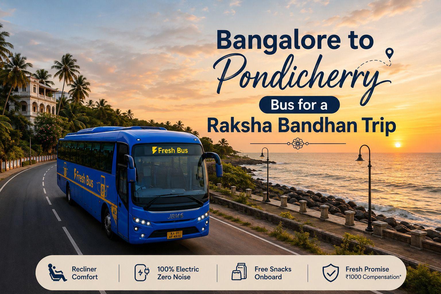 Bangalore to Pondicherry Bus for a Raksha Bandhan Trip
